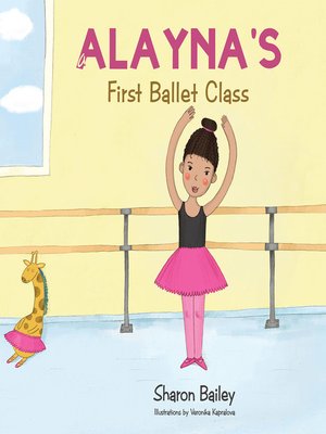 cover image of Alayna's First Ballet Class